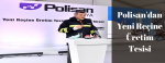 Polisan’dan Pandemiye Rağmen Yeni Reçine Üretim Tesisi