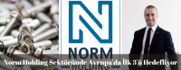 Norm Holding Sektöründe Avrupa’da İlk 3’ü Hedefliyor